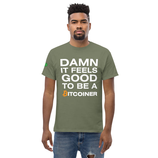 Damn it Feels Good to be a Bitcoiner Men's classic tee