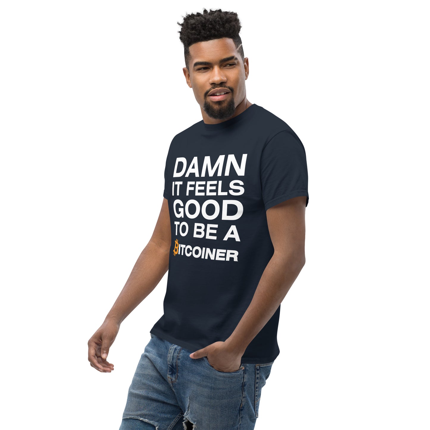 Damn it Feels Good to be a Bitcoiner Men's classic tee