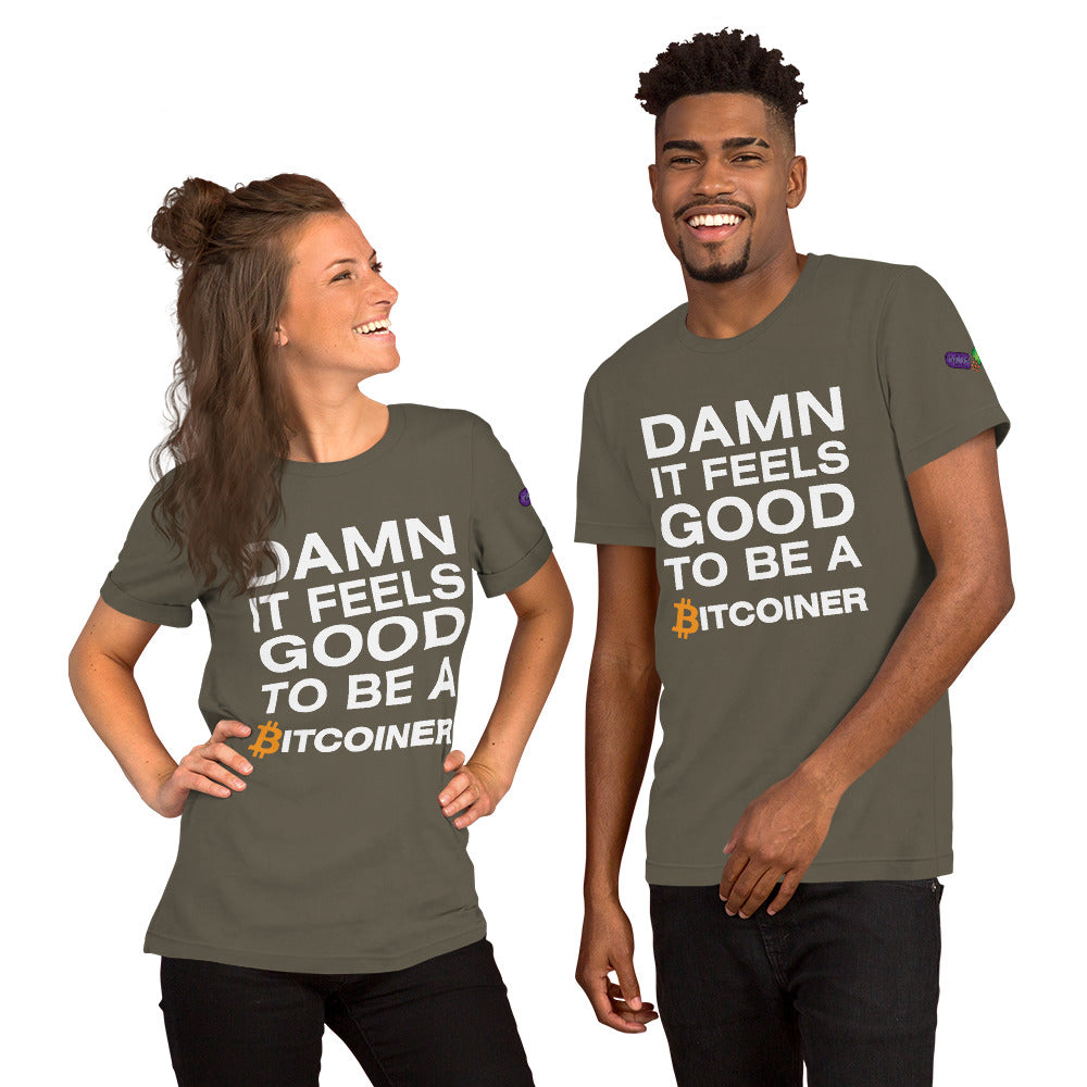 Damn it Feels Good to be a Bitcoiner Unisex t-shirt