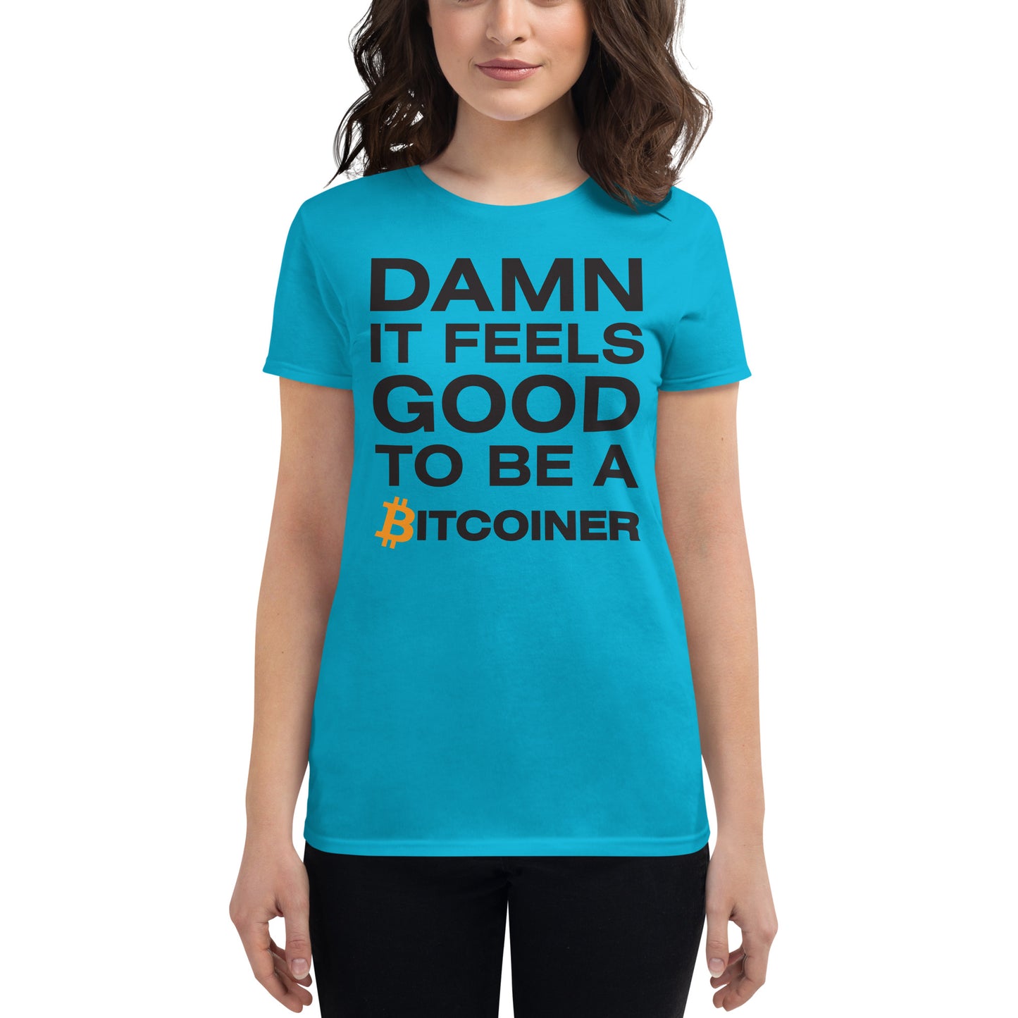 Damn it Feels Good to be a Bitcoiner Women's short sleeve t-shirt