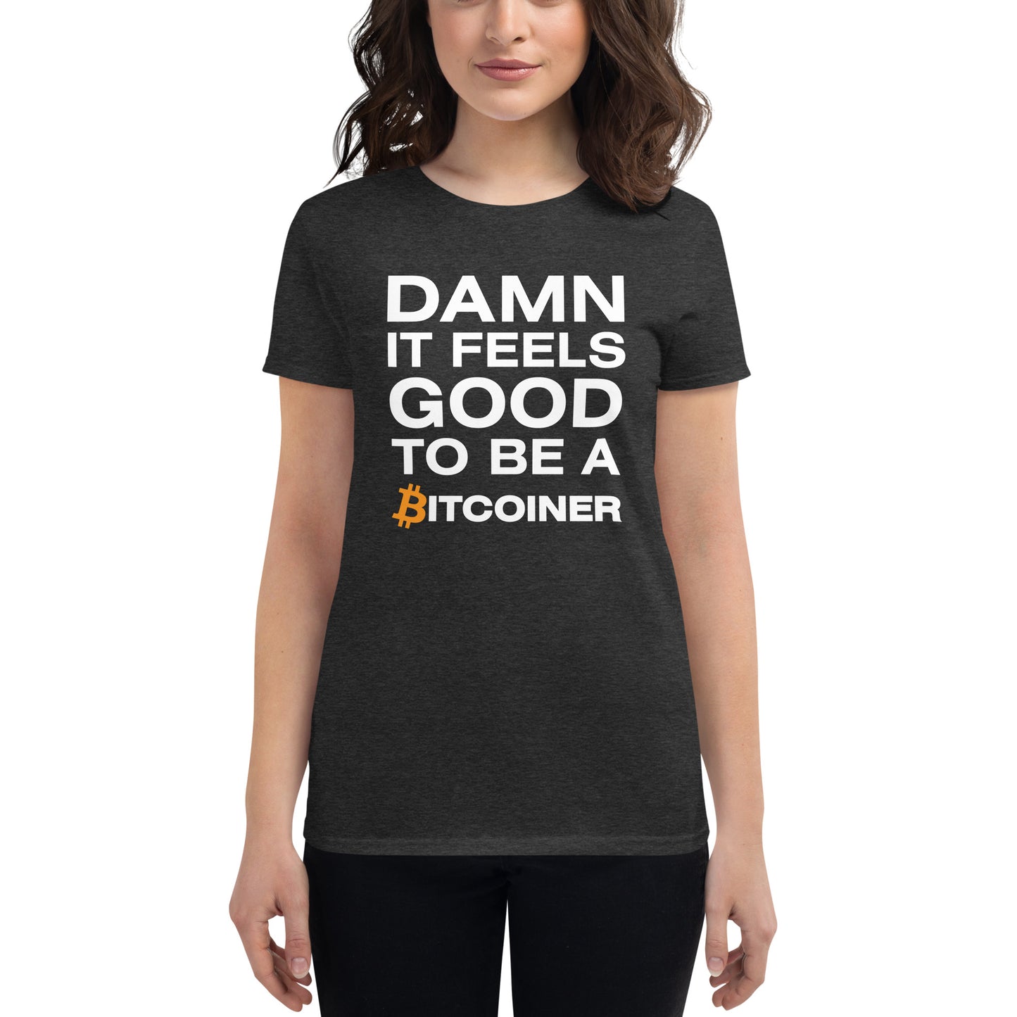 Damn it Feels Good to be a Bitcoiner Women's short sleeve t-shirt