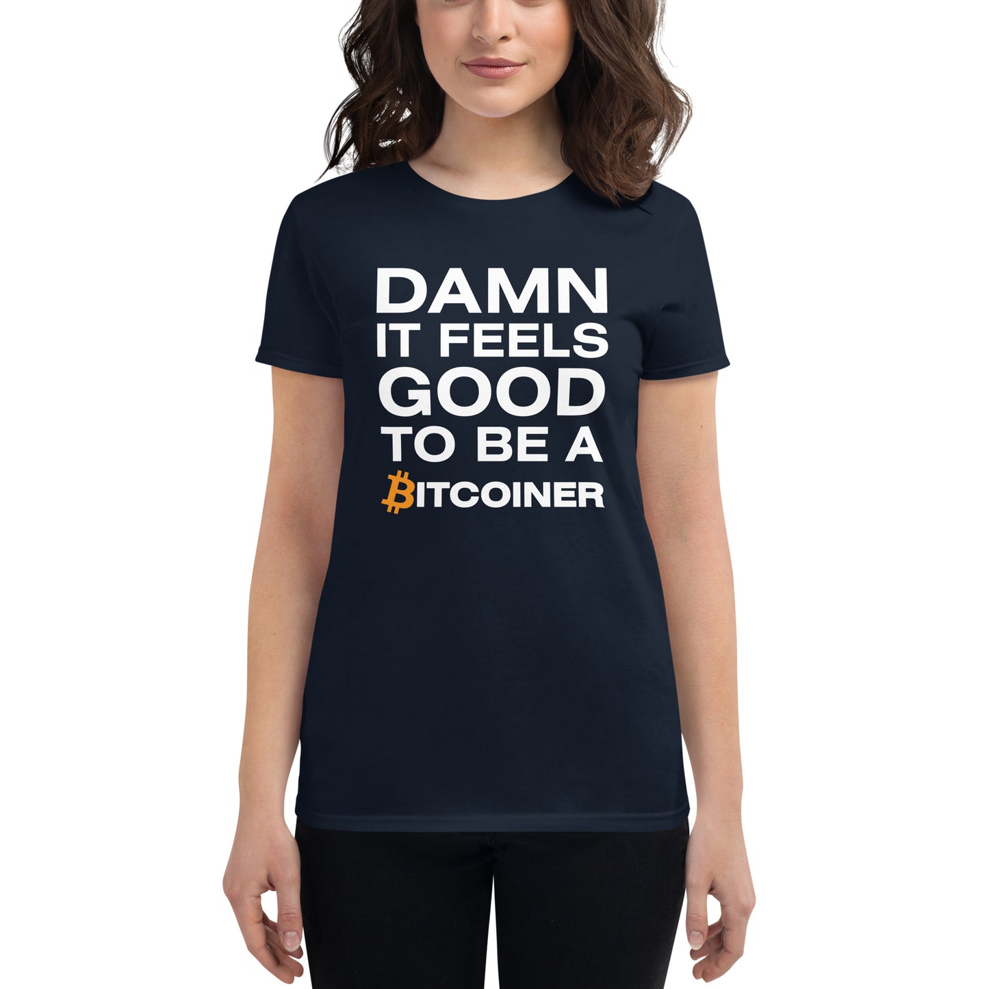 Damn it Feels Good to be a Bitcoiner Women's short sleeve t-shirt