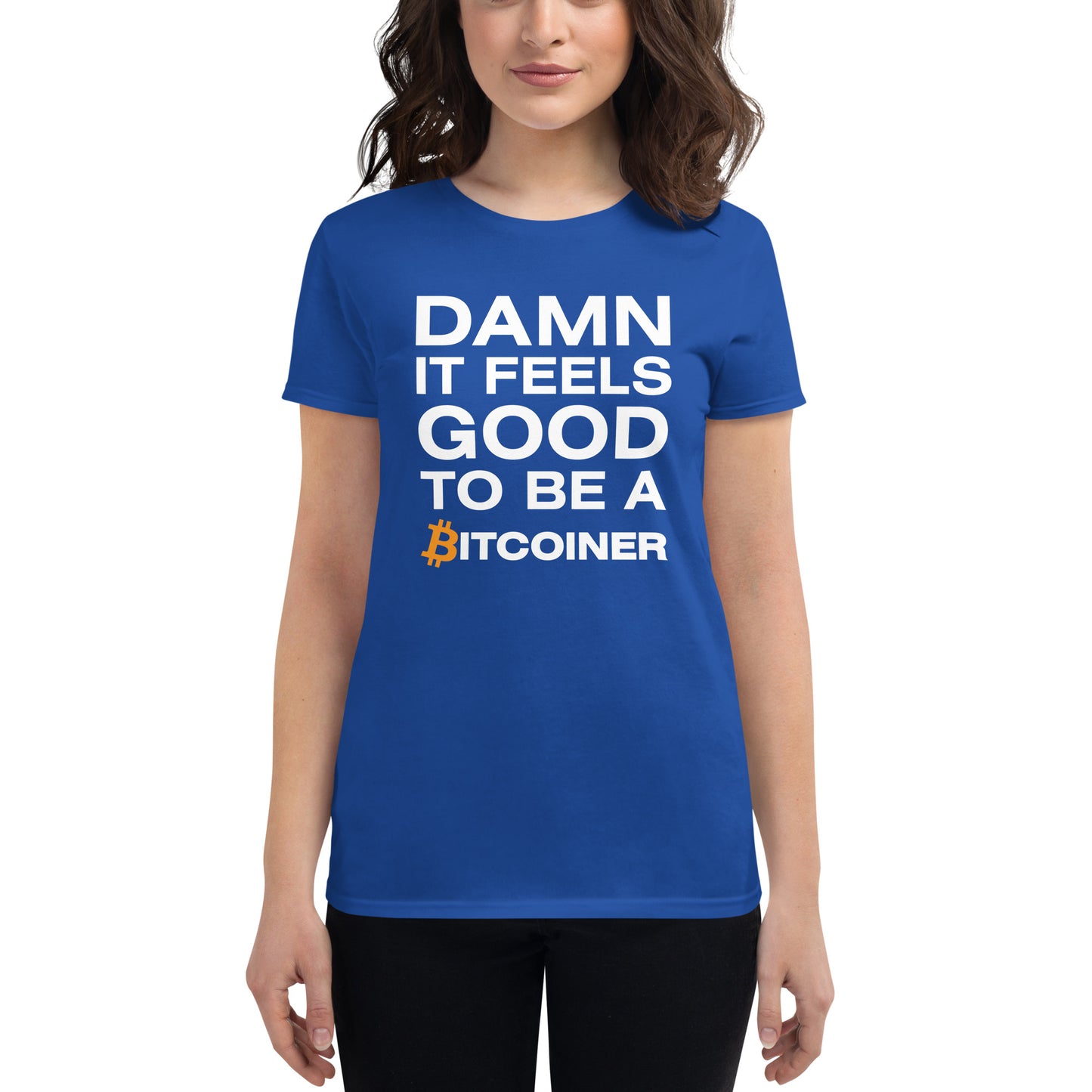 Damn it Feels Good to be a Bitcoiner Women's short sleeve t-shirt