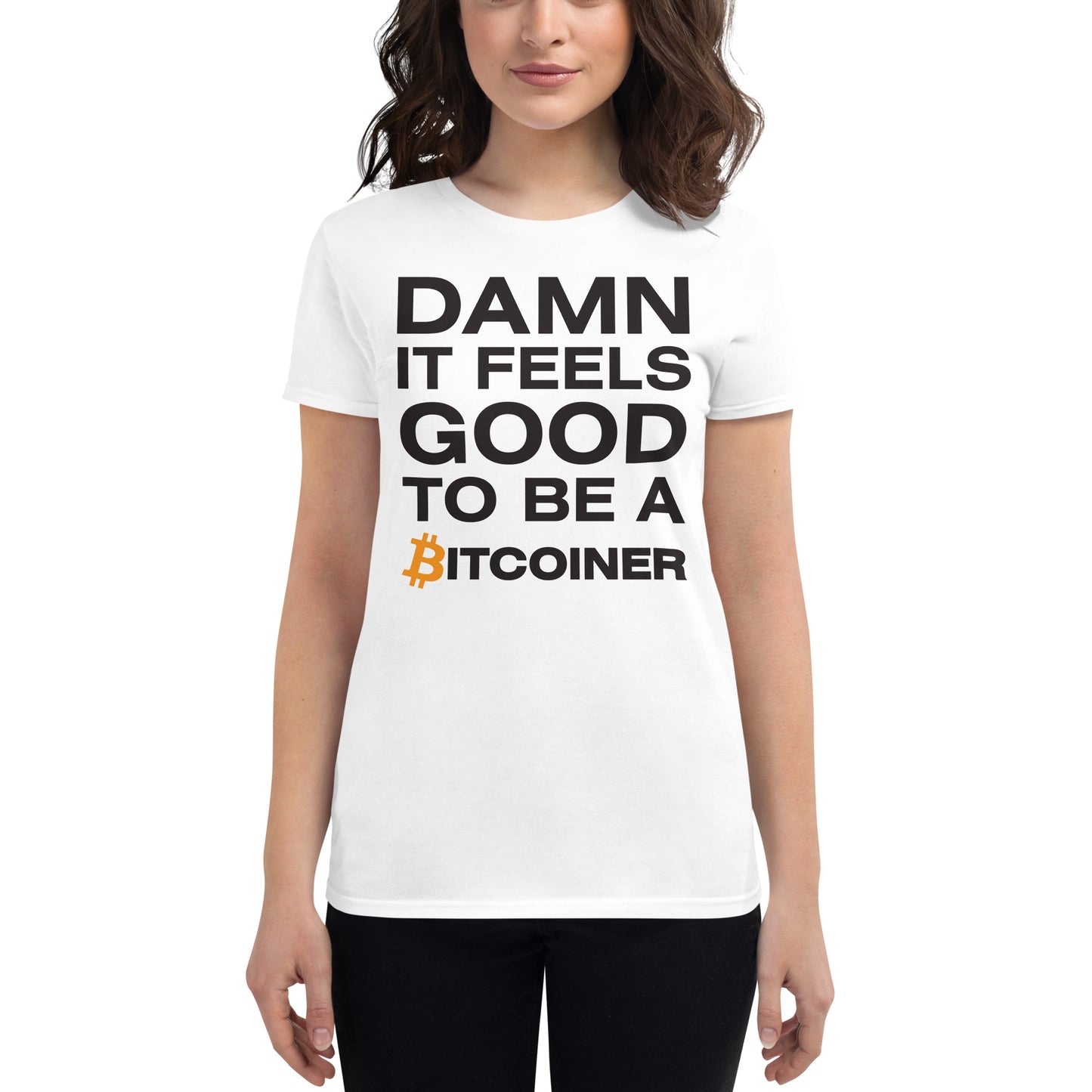 Damn it Feels Good to be a Bitcoiner Women's short sleeve t-shirt